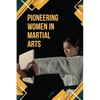 Pioneering Women in Martial Arts - Paperback