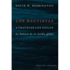 Bautistas a Través de Los Siglos: La Historia de Un Pueblo Global (Segunda Edicion) - Paperback