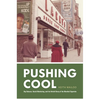 Pushing Cool: Big Tobacco, Racial Marketing, and the Untold Story of the Menthol Cigarette - Hardcover