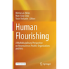 Human Flourishing: A Multidisciplinary Perspective on Neuroscience, Health, Organizations and Arts - Hardcover