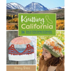 Knitting California: 26 Easy-To-Follow Designs for Beautiful Beanies Inspired by the Golden State - Hardcover