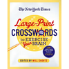 The New York Times Large-Print Crosswords to Exercise Your Brain: 120 Large-Print Easy to Hard Puzzles from the Pages of the New York Times - Paperback