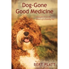 Dog-Gone Good Medicine: Straight From the Heart of a Family Vet - Paperback