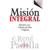 Misión Integral: Ensayos sobre el Reino de Dios y la Iglesia - Paperback