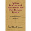 Pattern Drafting and Foundation and Flat Pattern Design - A Dressmaker's Guide - Paperback