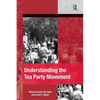 Understanding the Tea Party Movement. Edited by Nella Van Dyke, David S. Meyer - Paperback