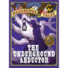 The Underground Abductor: An Abolitionist Tale about Harriet Tubman - Hardcover