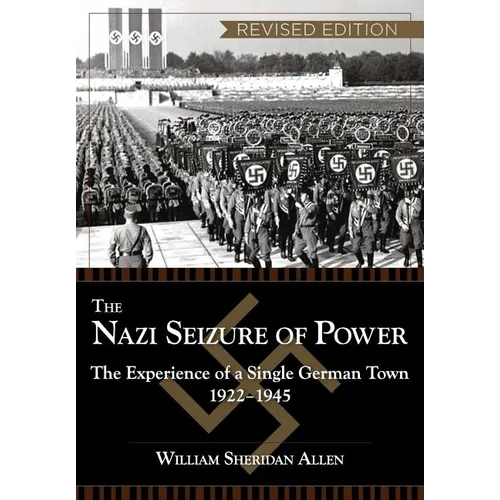 The Nazi Seizure of Power: The Experience of a Single German Town, 1922-1945, Revised Edition - Paperback