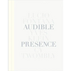 Audible Presence: Lucio Fontana, Yves Klein, Cy Twombly - Hardcover