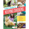 A Kid's Guide to Keeping Chickens: Best Breeds, Creating a Home, Care and Handling, Outdoor Fun, Crafts and Treats - Paperback