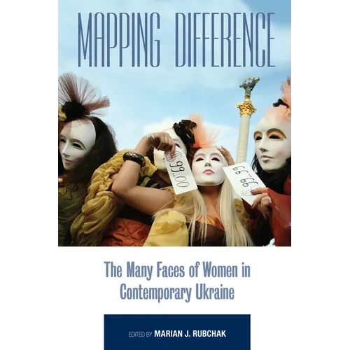 Mapping Difference: The Many Faces of Women in Contemporary Ukraine - Paperback