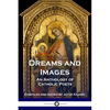 Dreams and Images: An Anthology of Catholic Poets - Paperback