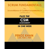 Scrum Fundamentals for ScrumAlliance (R) ScrumMaster (R) Certification: Pass the CSM Assessment in One Week - Paperback