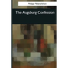The Augsburg Confession - Paperback