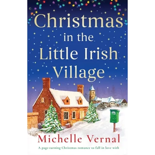 Christmas in the Little Irish Village: A page-turning Christmas romance to fall in love with - Paperback