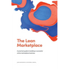 The Lean Marketplace: a Practical Guide to Building a Successful Online Marketplace Business - Paperback