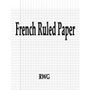 French Ruled Paper: 100 Pages 8.5" X 11" - Paperback