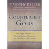 Counterfeit Gods: The Empty Promises of Money, Sex, and Power, and the Only Hope That Matters - Paperback
