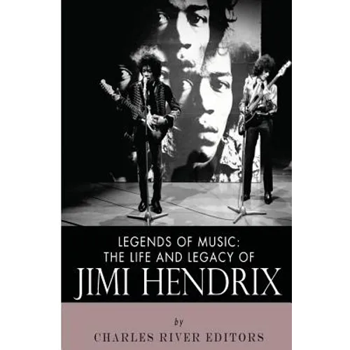 Legends of Music: The Life and Legacy of Jimi Hendrix - Paperback