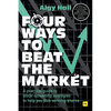 Four Ways to Beat the Market: A Practical Guide to Stock-Screening Strategies to Help You Pick Winning Shares - Paperback