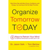 Organize Tomorrow Today: 8 Ways to Retrain Your Mind to Optimize Performance at Work and in Life - Hardcover