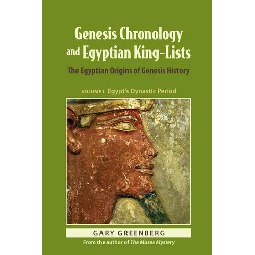Genesis Chronology and Egyptian King-Lists: The Egyptian Origins of Genesis History - Paperback