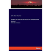 A trip to the states by the way of the Yellowstone and Missouri: With a table of distances - Paperback