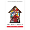 This Must Be the Place: Reflections on Home - Paperback