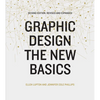 Graphic Design: The New Basics (Second Edition, Revised and Expanded) - Paperback