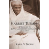 Harriet Tubman: 30 Lessons in Love, Leadership, and Legacy - Hardcover