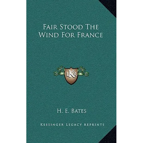 Fair Stood The Wind For France - Hardcover