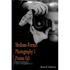 Medium-Format Photography I: Pentax 645 - Paperback
