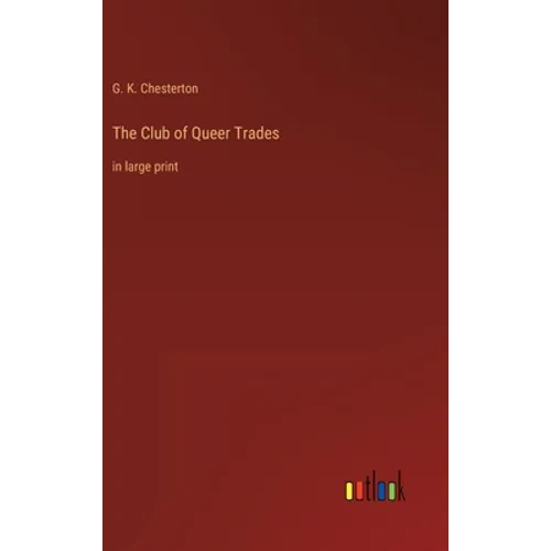 The Club of Queer Trades: in large print - Hardcover