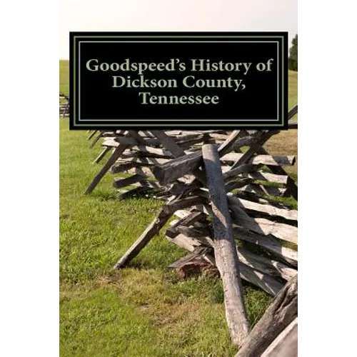 Goodspeed's History of Dickson County, Tennessee - Paperback
