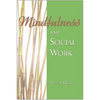 Mindfulness and Social Work - Paperback
