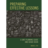 Preparing Effective Lessons: A Unit Planning Guide and Grade Book - Paperback