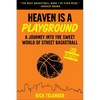 Heaven Is a Playground: A Journey Into the Sweet World of Street Basketball - Paperback