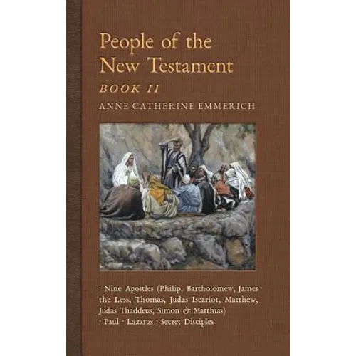 People of the New Testament, Book II: Nine Apostles, Paul, Lazarus & the Secret Disciples - Hardcover