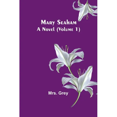 Mary Seaham: A Novel (Volume 1) - Paperback