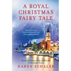 A Royal Christmas Fairy Tale: A heartfelt Christmas romance from writer of Netflix's A Christmas Prince - Paperback