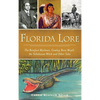 Florida Lore: The Barefoot Mailman, Cowboy Bone Mizell, the Tallahassee Witch and Other Tales - Hardcover