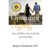 Optimistic Aging: From Midlife to the Good Life, an Action Plan - Paperback