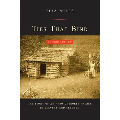 Ties That Bind: The Story of an Afro-Cherokee Family in Slavery and Freedom - Paperback