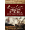 Bergen County Voices from the American Revolution: Soldiers and Residents in Their Own Words - Paperback