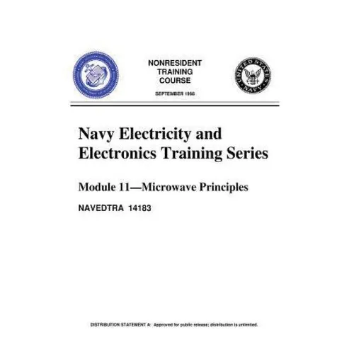 The Navy Electricity and Electronics Training Series: by United States. Navy: Module 11 Microwave Principles - Paperback