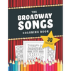 The Broadway Songs Coloring Book: 30 Illustrated Musical Theater Show Tune Titles - Paperback