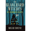 The Blanchard Witches of Daihmler County - Hardcover