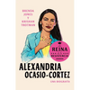 Alexandria Ocasio-Cortez: La Reina de la Resistencia / Queens of the Resistance: Alexandria Ocasio-Cortez: A Biography - Paperback