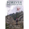 Forever and Then Some: Memoirs of a Caregiver with Her Love - Paperback