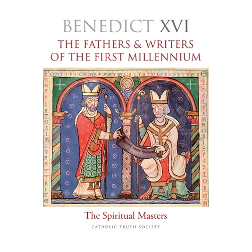 The Fathers & Writers of the First Millennium: The Spiritual Masters - Hardcover